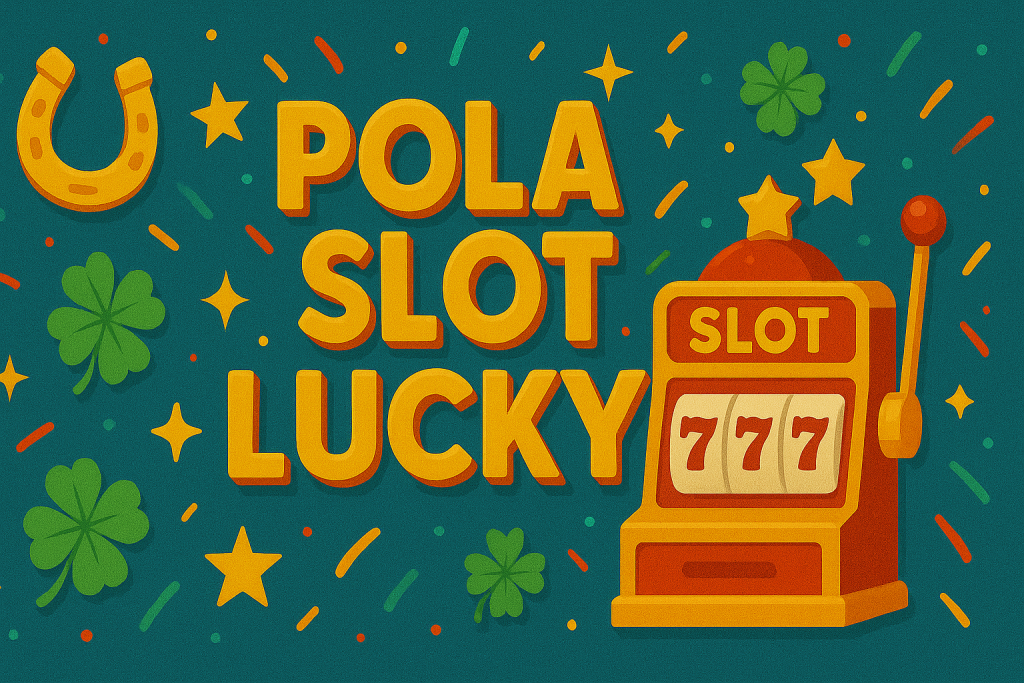 POLA SLOT LUCKY 2025